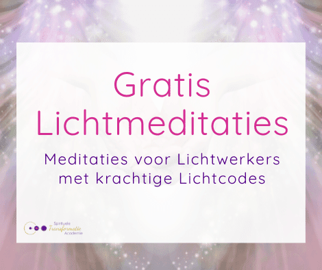 Gratis Meditaties.Lichtwerkers Spirituele Transformatie Academie